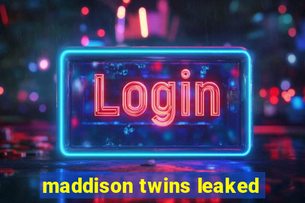 maddison twins leaked