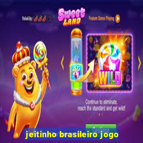 jeitinho brasileiro jogo