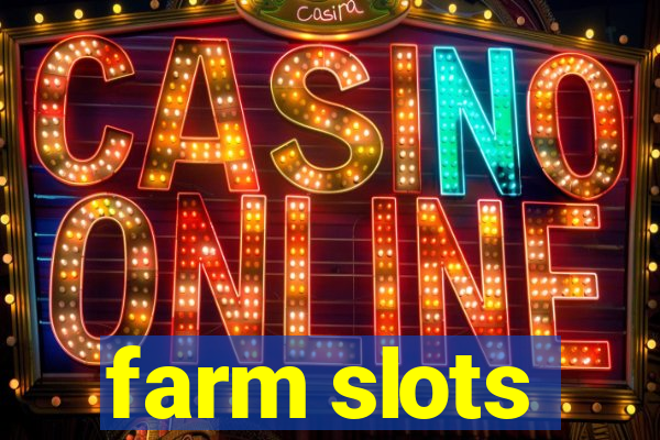 farm slots