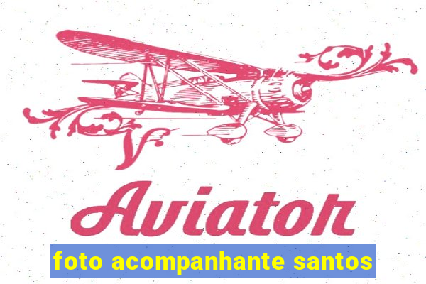 foto acompanhante santos