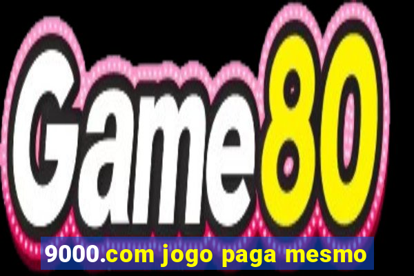 9000.com jogo paga mesmo