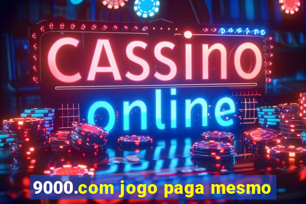 9000.com jogo paga mesmo