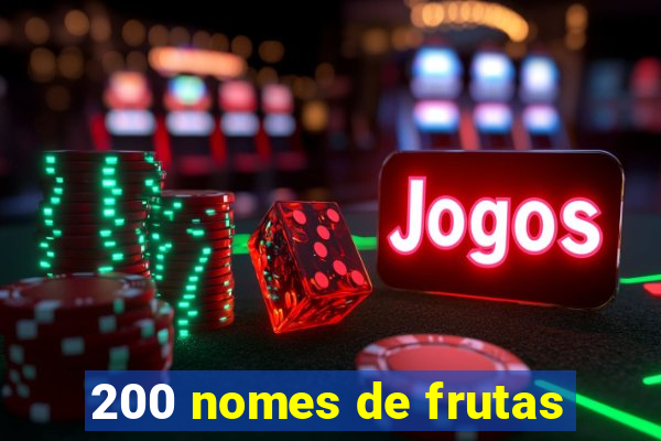 200 nomes de frutas