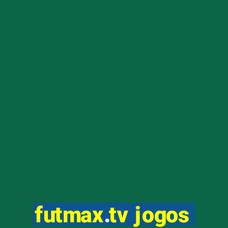 futmax.tv jogos