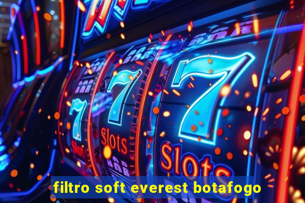 filtro soft everest botafogo