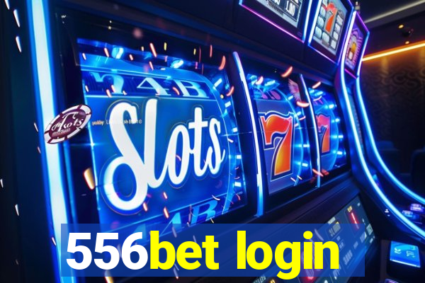 556bet login