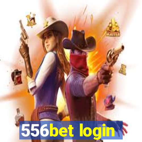 556bet login