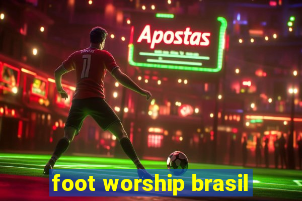 foot worship brasil