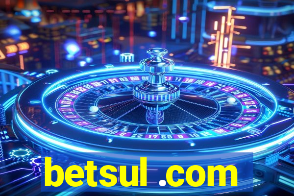 betsul .com