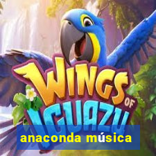 anaconda música