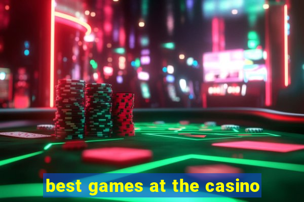 best games at the casino