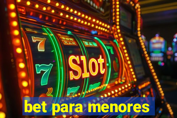 bet para menores