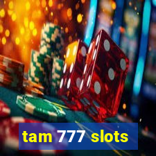 tam 777 slots