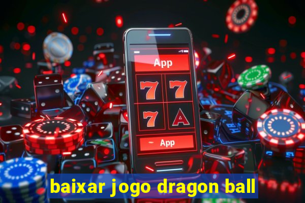 baixar jogo dragon ball