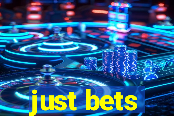 just bets