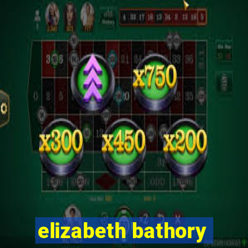 elizabeth bathory