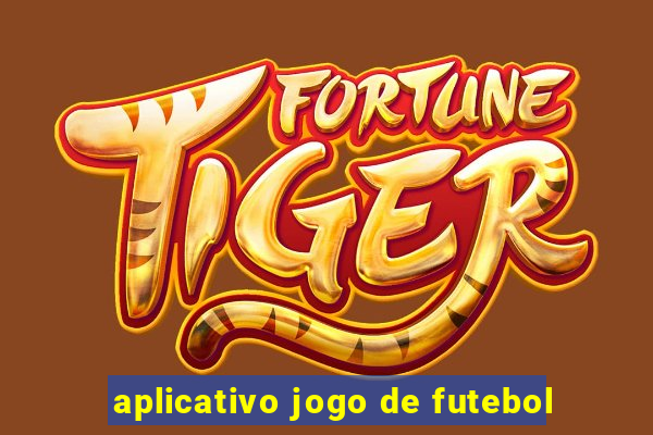 aplicativo jogo de futebol