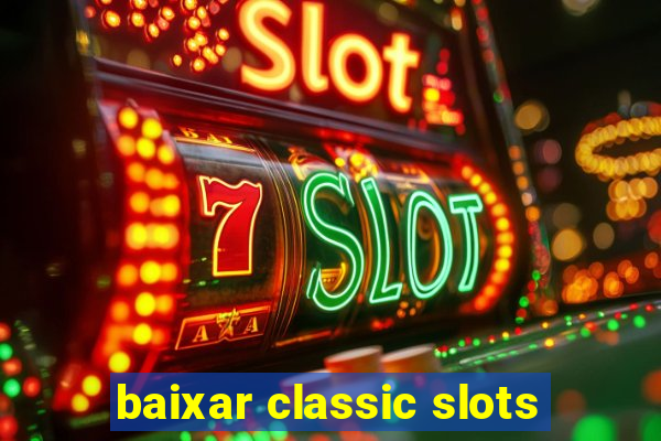 baixar classic slots