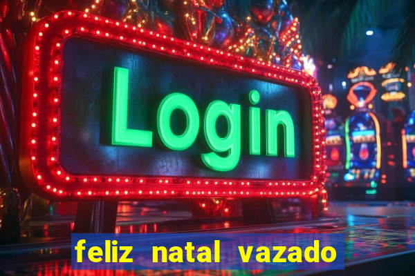 feliz natal vazado para imprimir