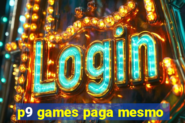 p9 games paga mesmo