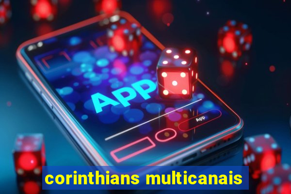 corinthians multicanais