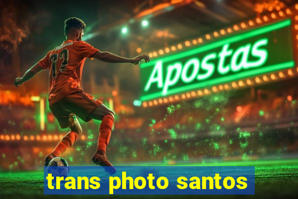 trans photo santos