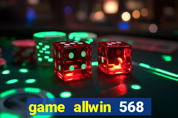 game allwin 568 com login