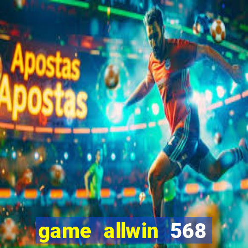 game allwin 568 com login