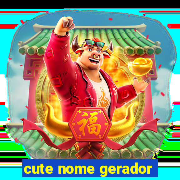 cute nome gerador