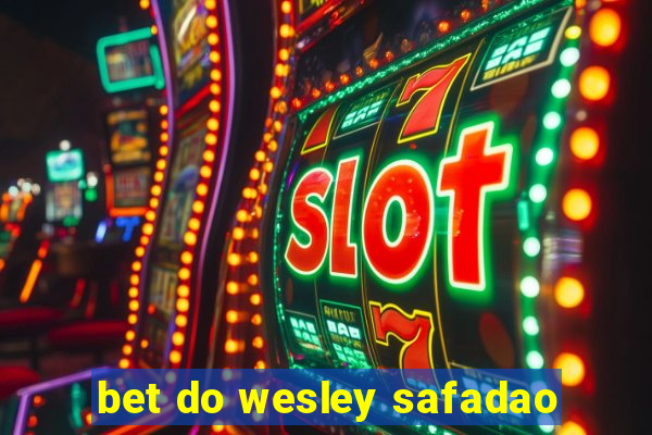 bet do wesley safadao