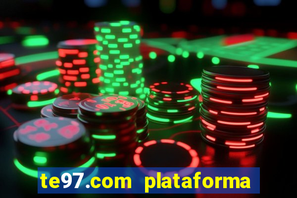 te97.com plataforma de jogos