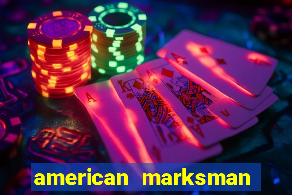 american marksman apk dinheiro infinito