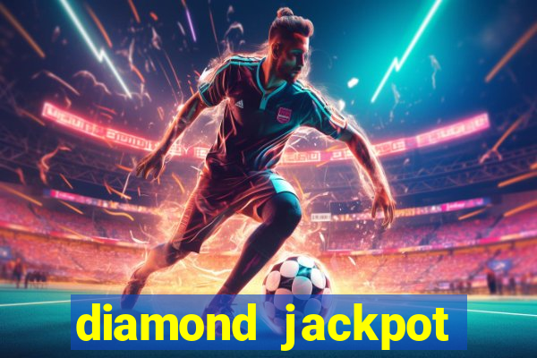 diamond jackpot mega slots