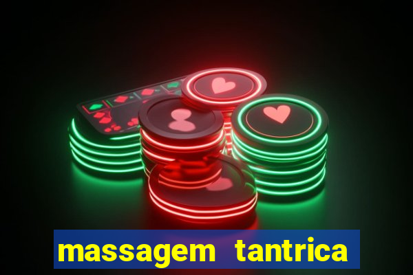 massagem tantrica perto de mim