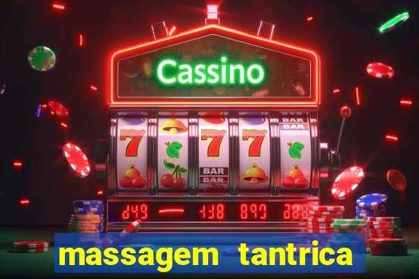 massagem tantrica perto de mim