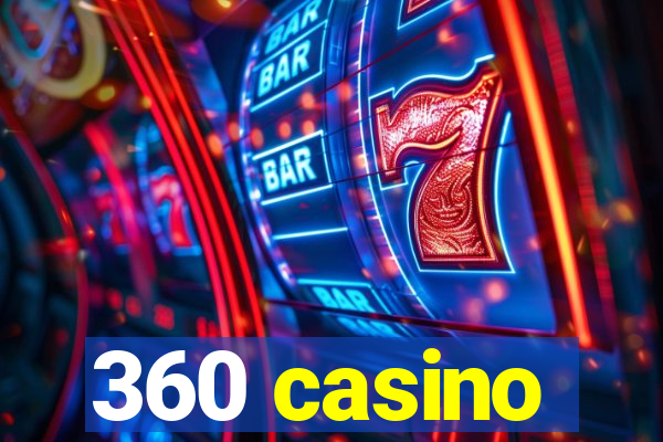 360 casino