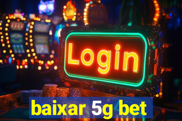 baixar 5g bet