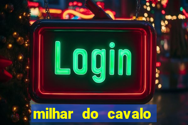 milhar do cavalo que mais sai