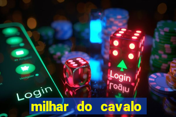 milhar do cavalo que mais sai