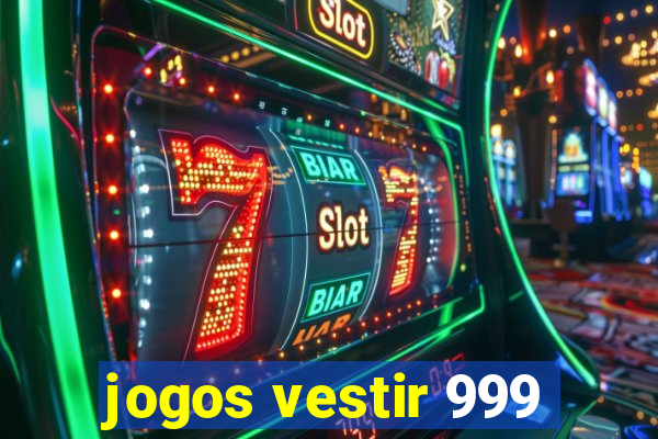 jogos vestir 999