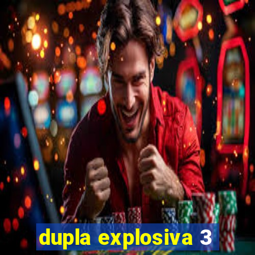 dupla explosiva 3