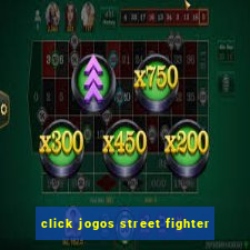 click jogos street fighter