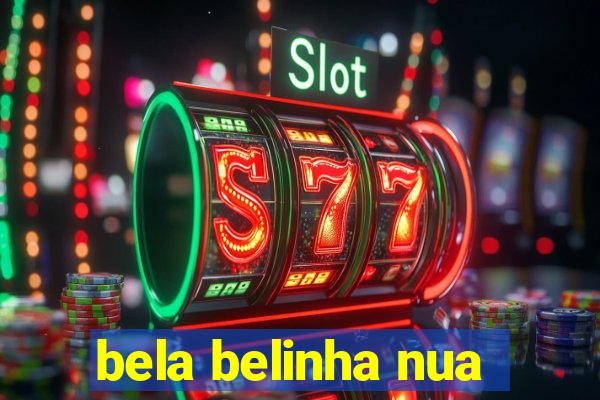 bela belinha nua