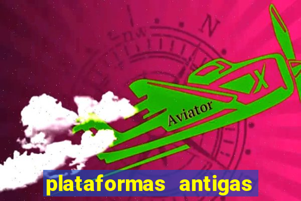 plataformas antigas de jogos slots