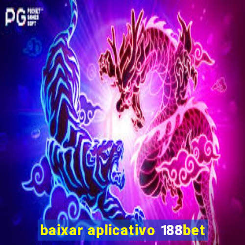 baixar aplicativo 188bet