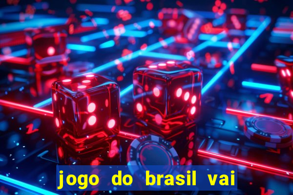 jogo do brasil vai passar na globo