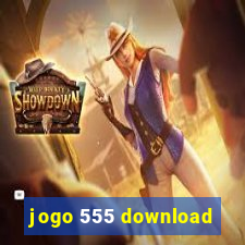 jogo 555 download