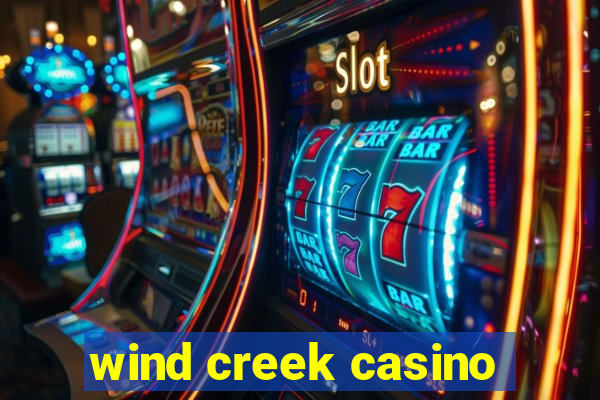 wind creek casino