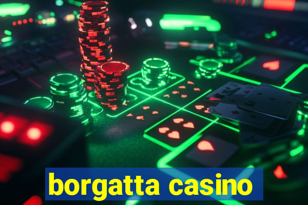 borgatta casino