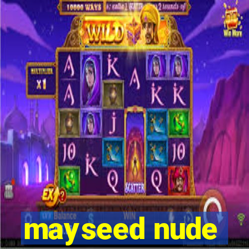 mayseed nude